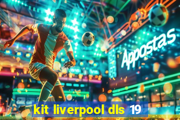 kit liverpool dls 19